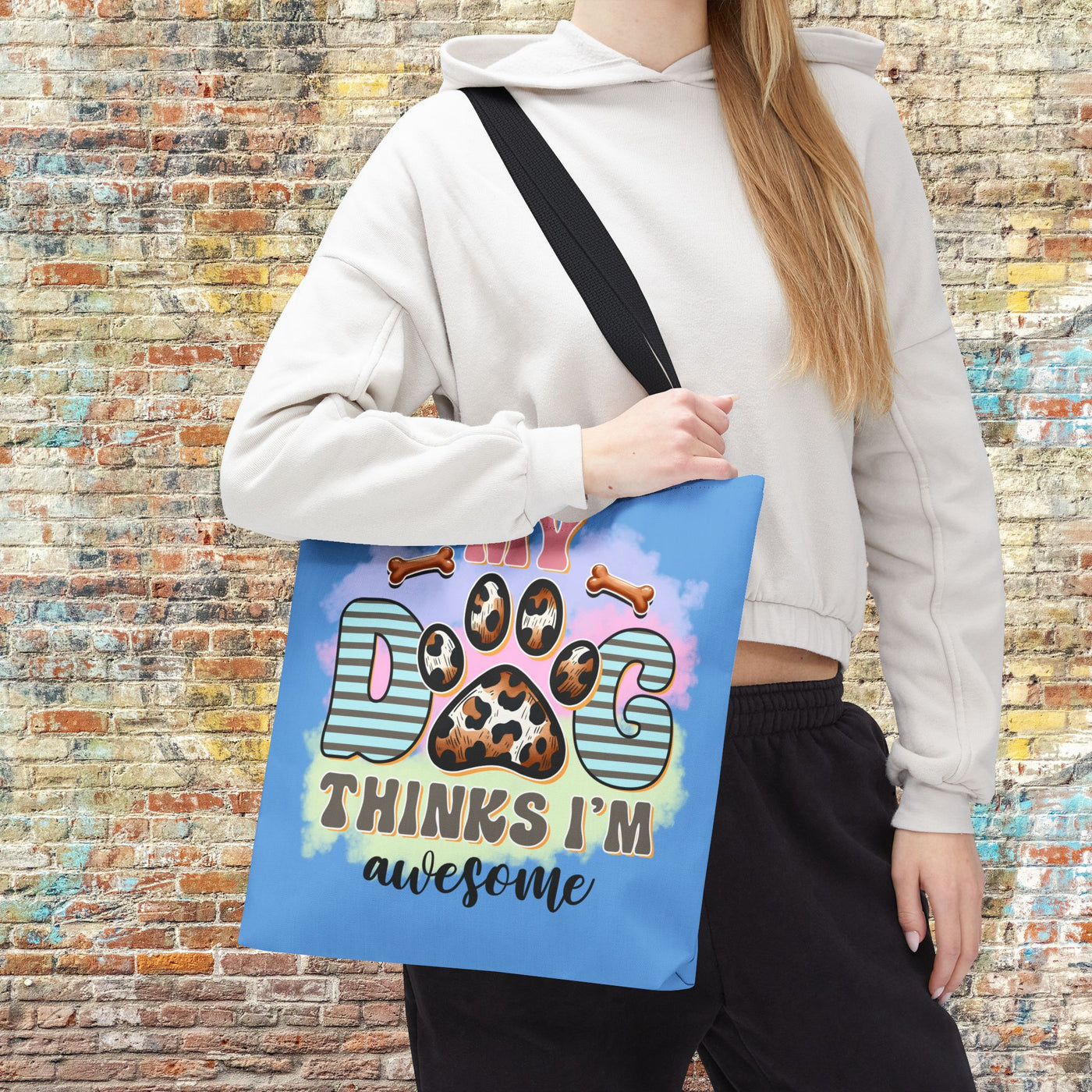 My Dog Thinks I'm Awesome Tote Bag