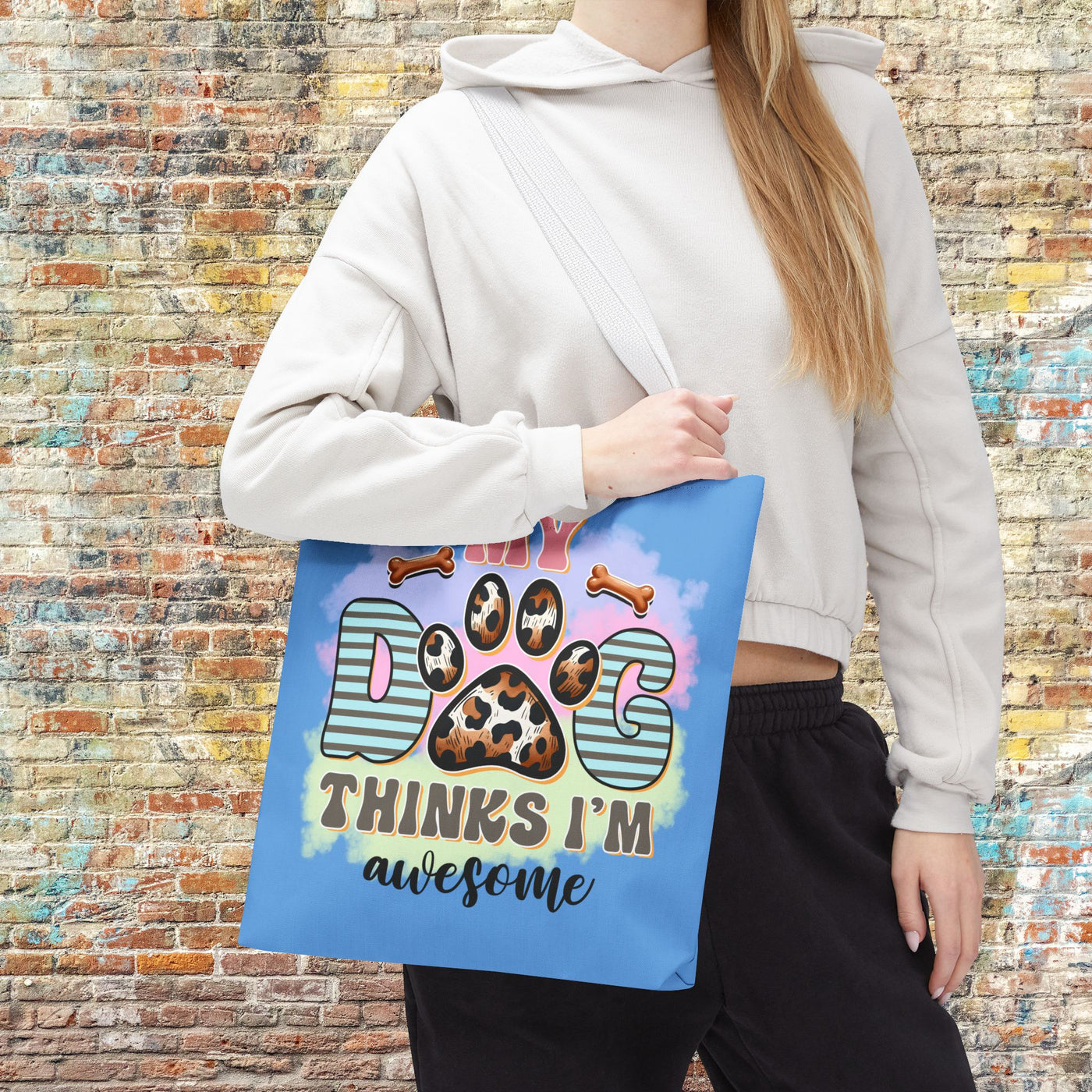 My Dog Thinks I'm Awesome Tote Bag