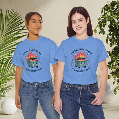 Whimsical Dumpster Fire” Tee This Little Light of Mine