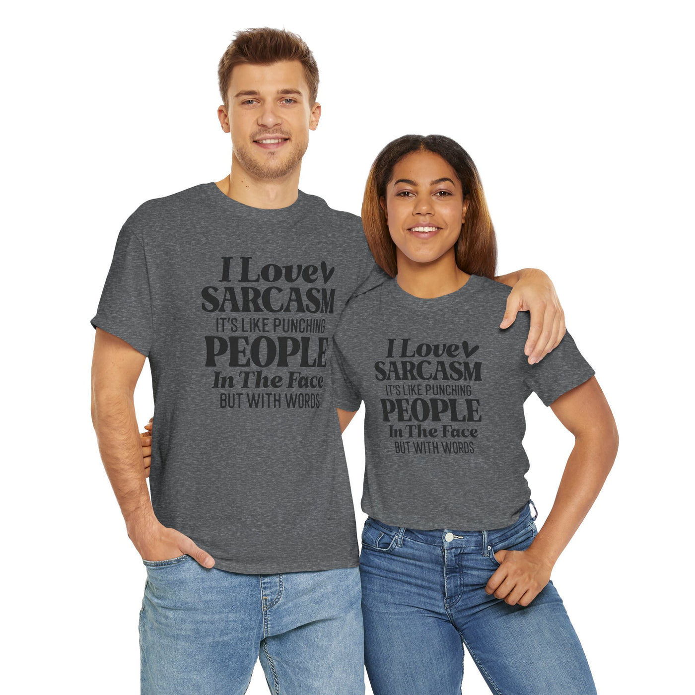 "I Love Sarcasm, It’s Like Punching People in the Face But With Words" Funny Graphic Tee