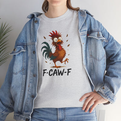 Funky F-Caw-F Chicken Humor Tee - Unisex Heavy Cotton T-Shirt