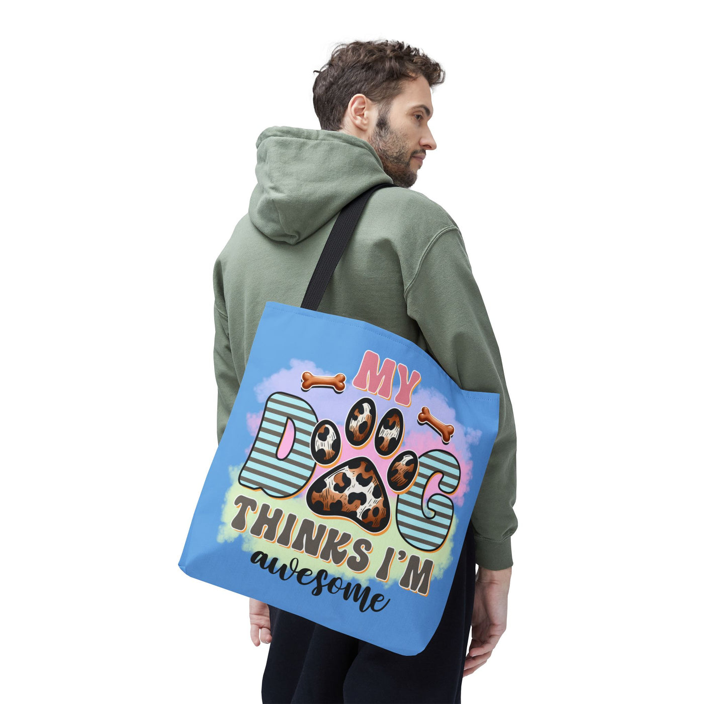 My Dog Thinks I'm Awesome Tote Bag