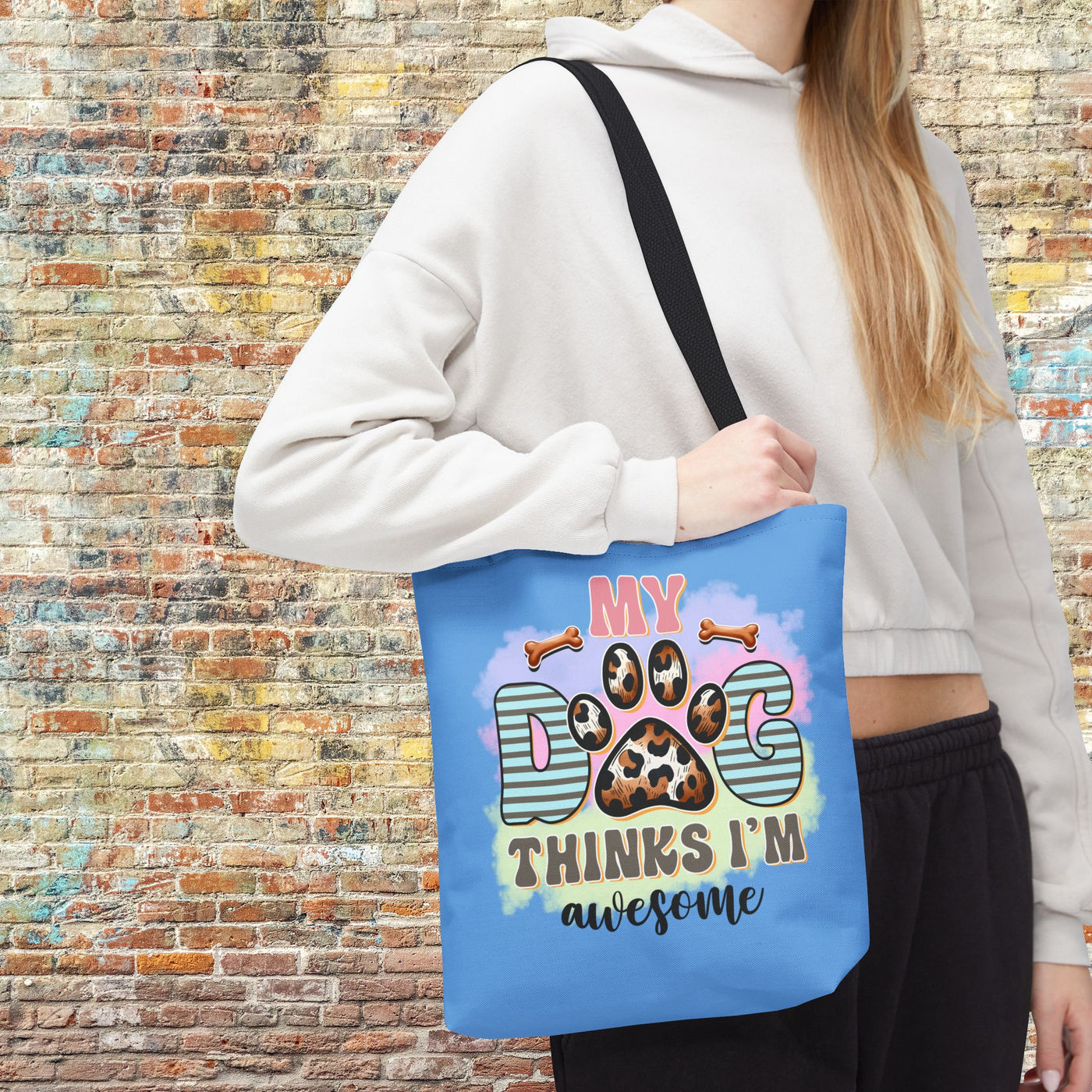 My Dog Thinks I'm Awesome Tote Bag