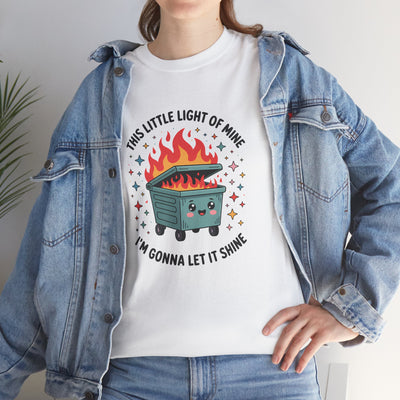 Whimsical Dumpster Fire” Tee This Little Light of Mine